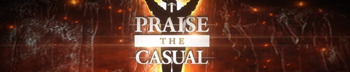 Praise the Casual