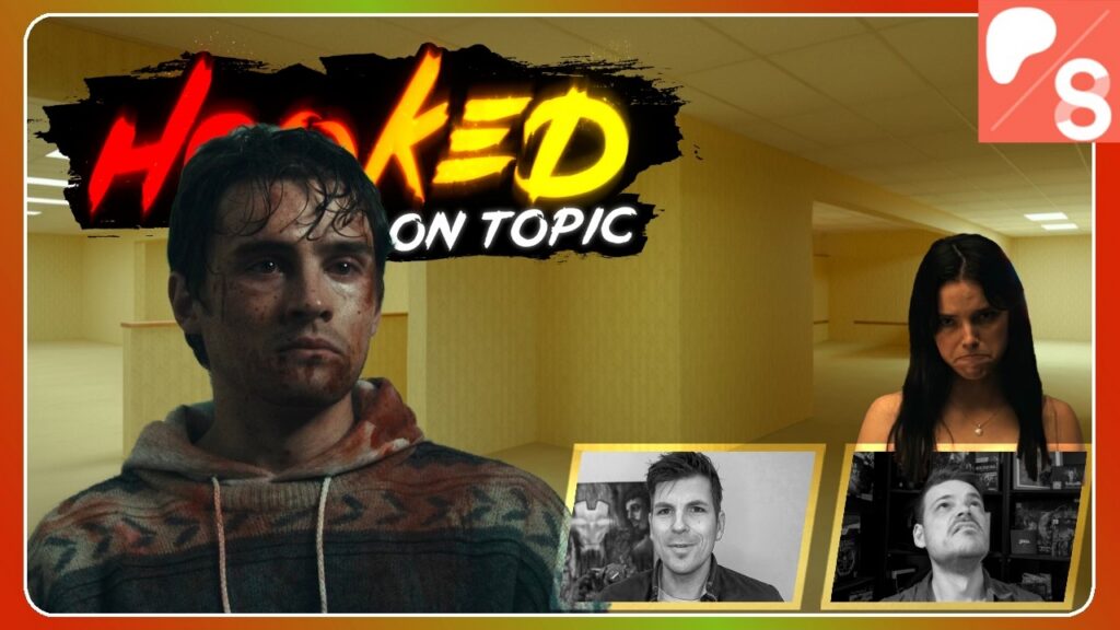 Hooked on Topic #221 – David & Robin über Backrooms, Obsession, He-Man & mehr!